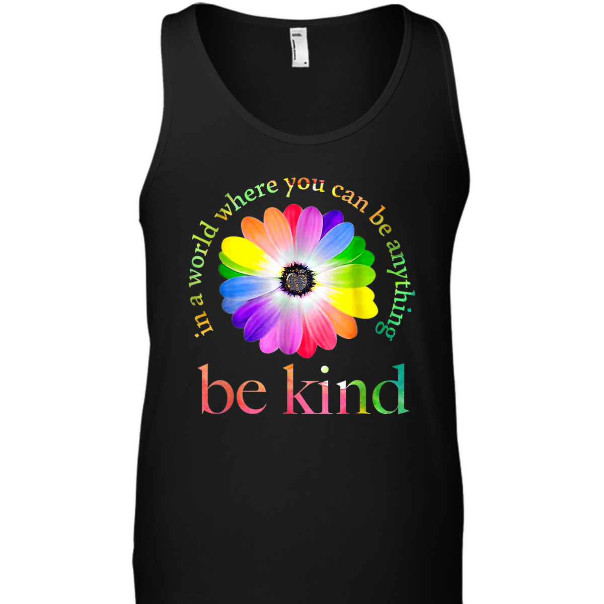 In Can A World You Be Where Anything Be Gift Kind Black T-Shirt