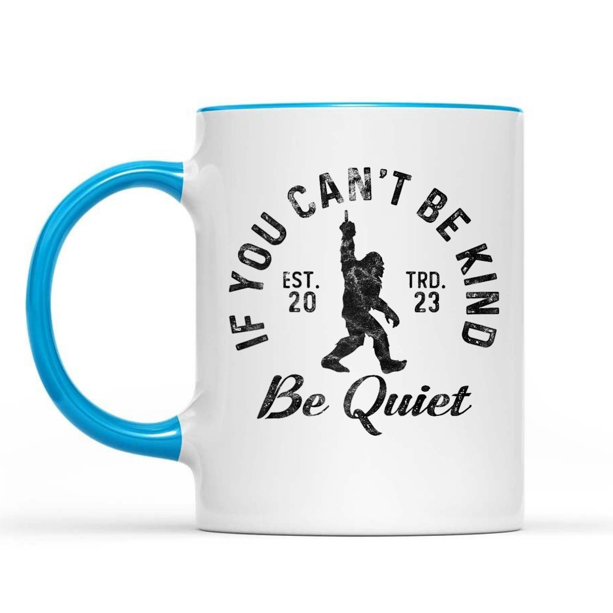 If You Can't Be Kind Be Quiet Sarcastic Kindness Joke T-Shirt If You Can't Be Kind Be Quiet Sarcastic Kindness Joke T-Shirt