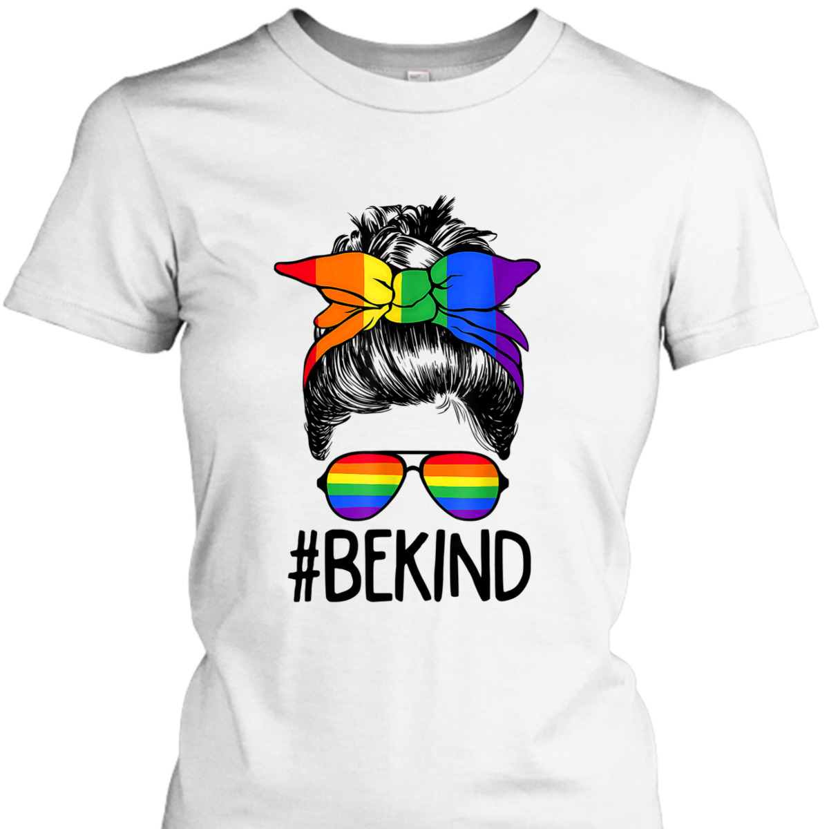LGBTQ Be Kind Messy Bun Gay Pride LGBT Ally Rainbow Flag T-Shirt LGBTQ Be Kind Messy Bun Gay Pride LGBT Ally Rainbow Flag T-Shirt