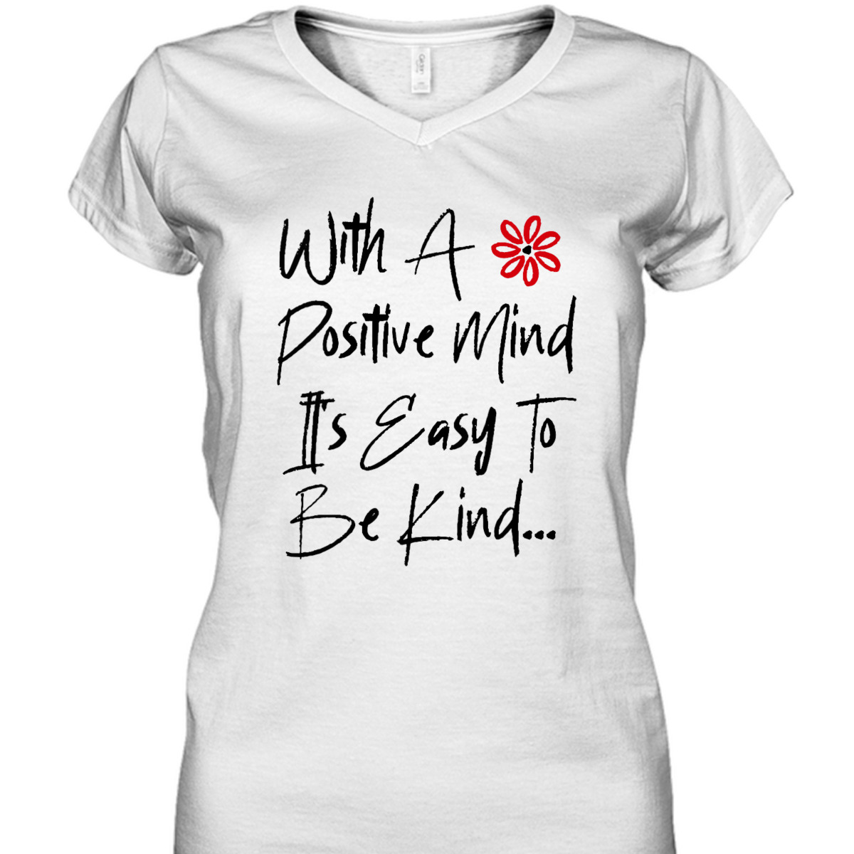 Womens With A Positive Mind It's Easy To Be Kind Radiate Positivity T-Shirt