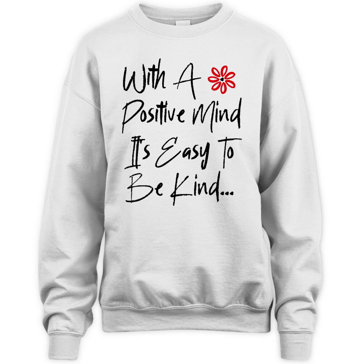 Womens With A Positive Mind It's Easy To Be Kind Radiate Positivity T-Shirt