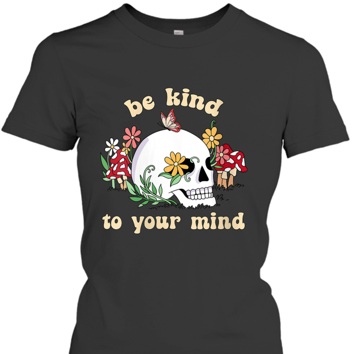 Womens Be Kind To Your Mind Retro Floral Skull Mental Health Matter T-Shirt