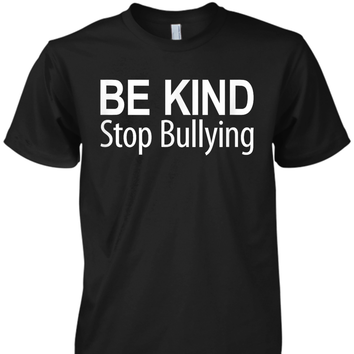 Be Kind - Stop Bullying - T-Shirt Be Kind - Stop Bullying - T-Shirt