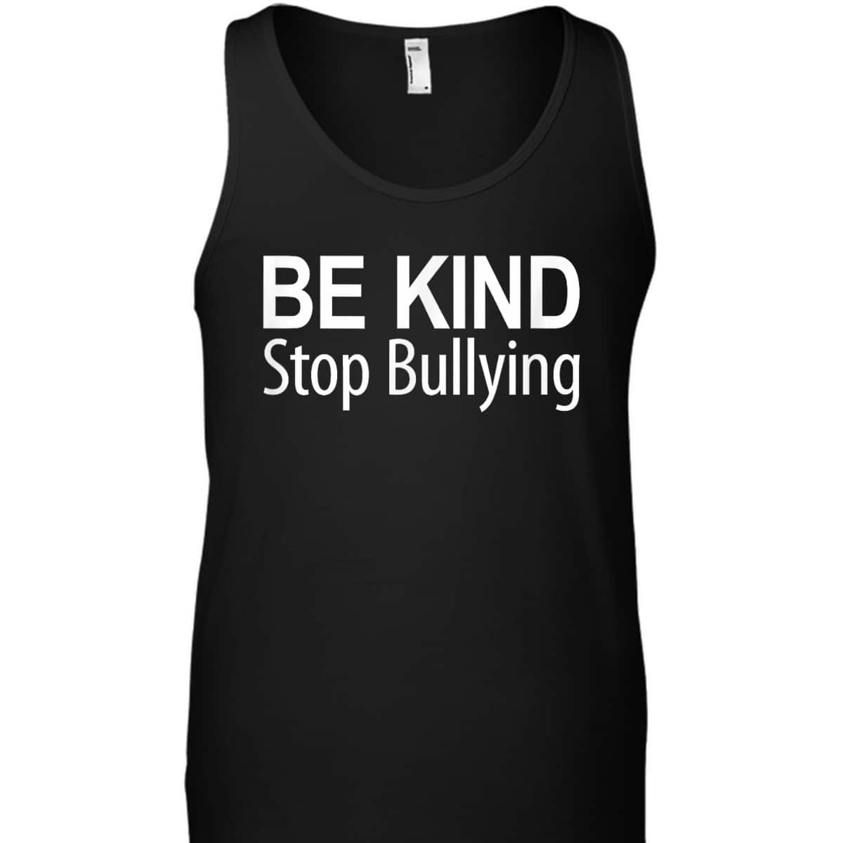 Be Kind - Stop Bullying - T-Shirt