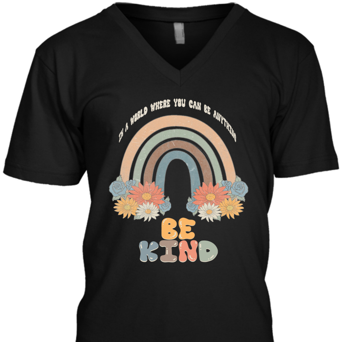 In A World Where You Can Be Anything Be Kind Retro Rainbow T-Shirt In A World Where You Can Be Anything Be Kind Retro Rainbow T-Shirt