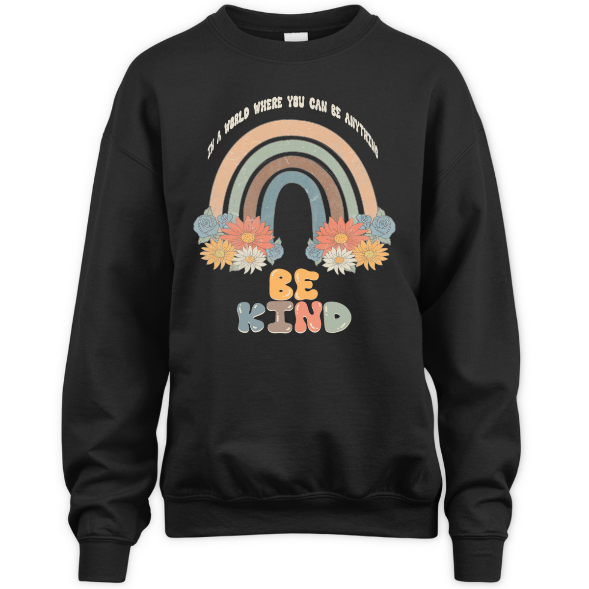 In A World Where You Can Be Anything Be Kind Retro Rainbow T-Shirt