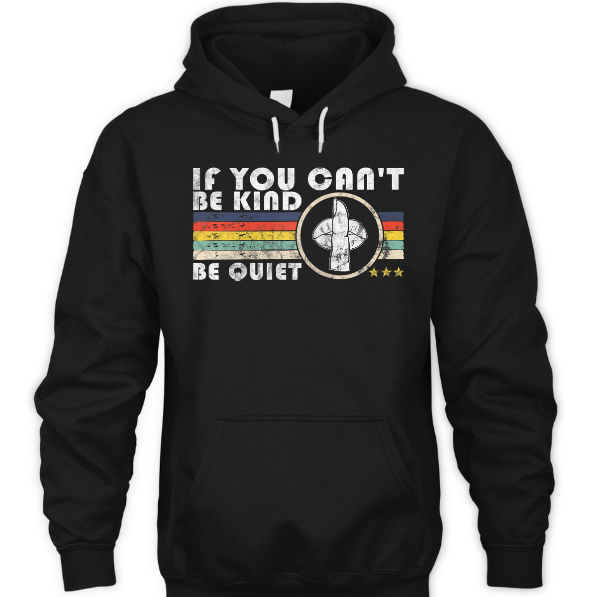 If You Can't Be Kind Be Quiet Retro Funny Kindness T-Shirt