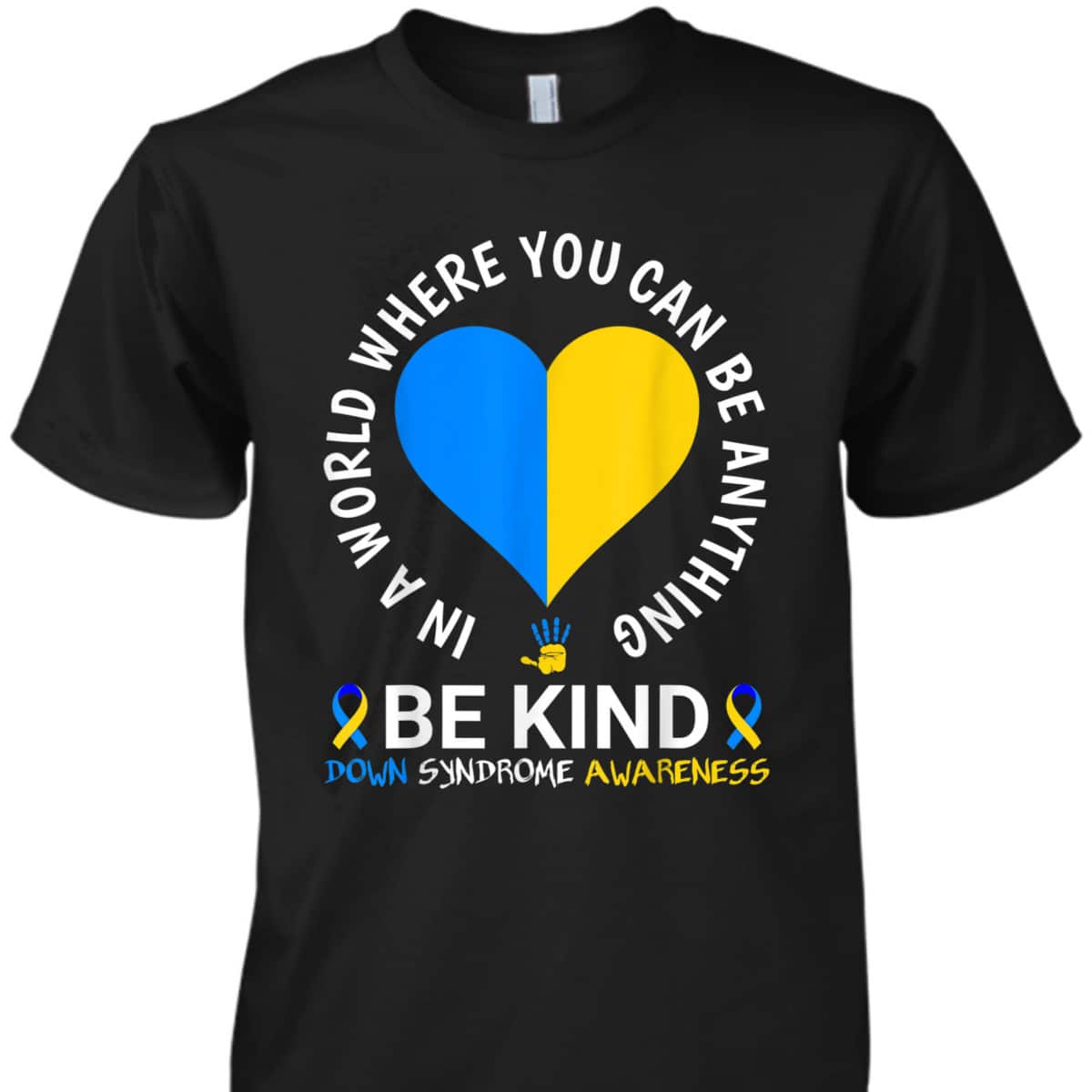 World Down Syndrome Day Be Kind Down Syndrome Awareness T-Shirt