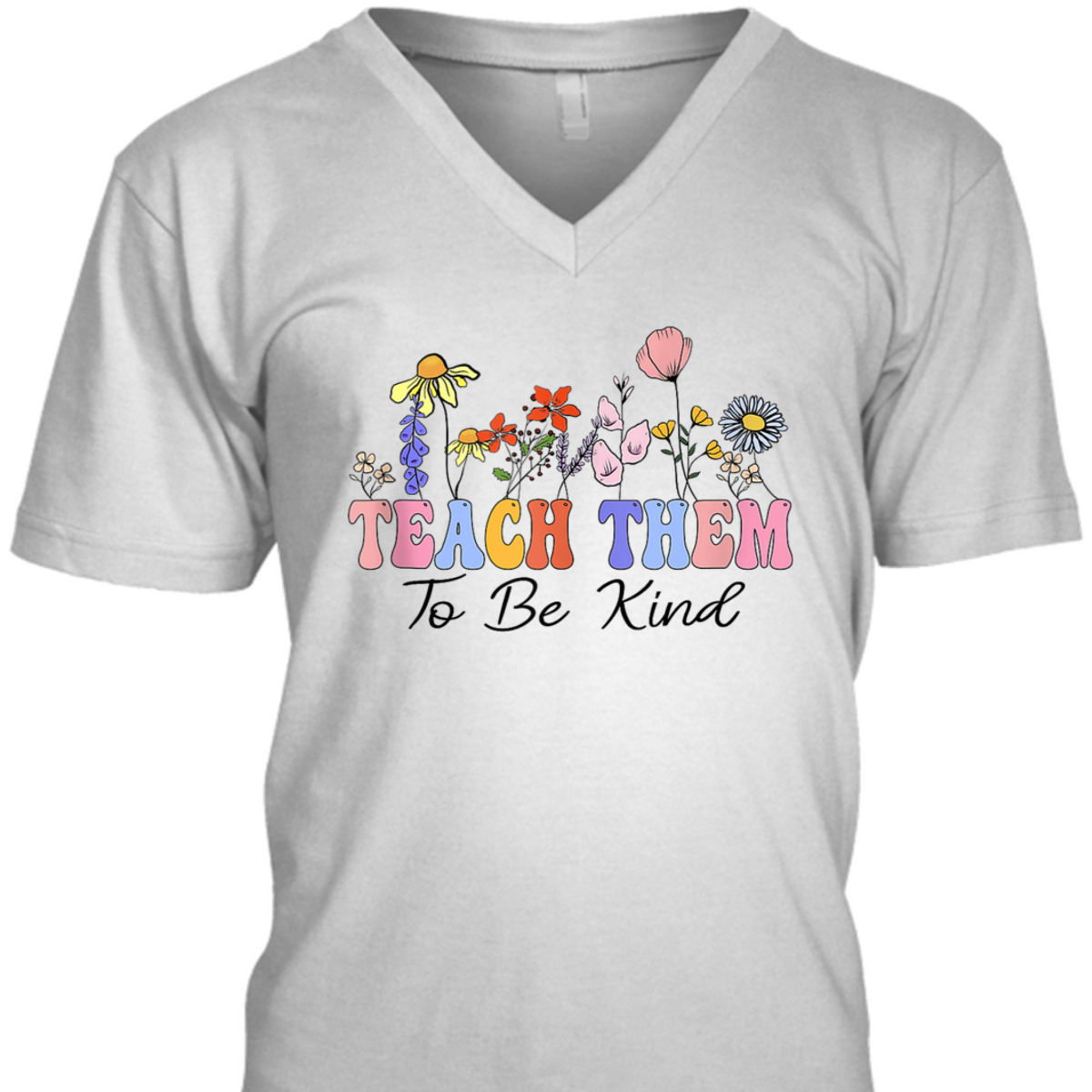 Teach Them To Be Kind Teacher Daisy Wildflowers Teacher Day T-Shirt Teach Them To Be Kind Teacher Daisy Wildflowers Teacher Day T-Shirt