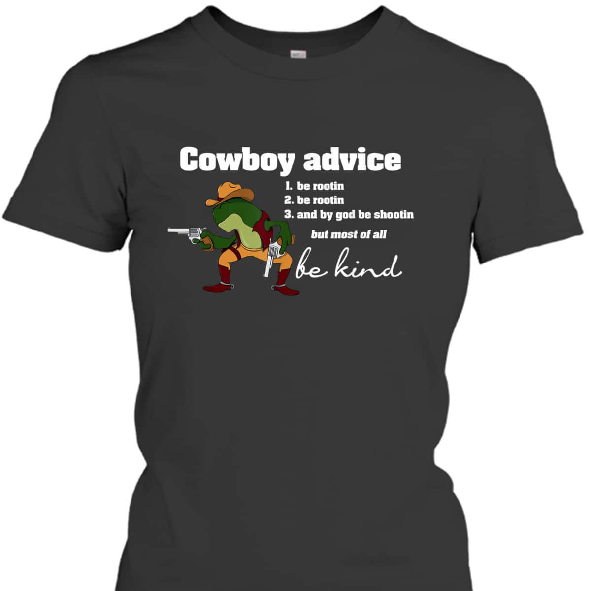 Cowboy Advice Be Kind Funny Frog Motivation T-Shirt Cowboy Advice Be Kind Funny Frog Motivation T-Shirt