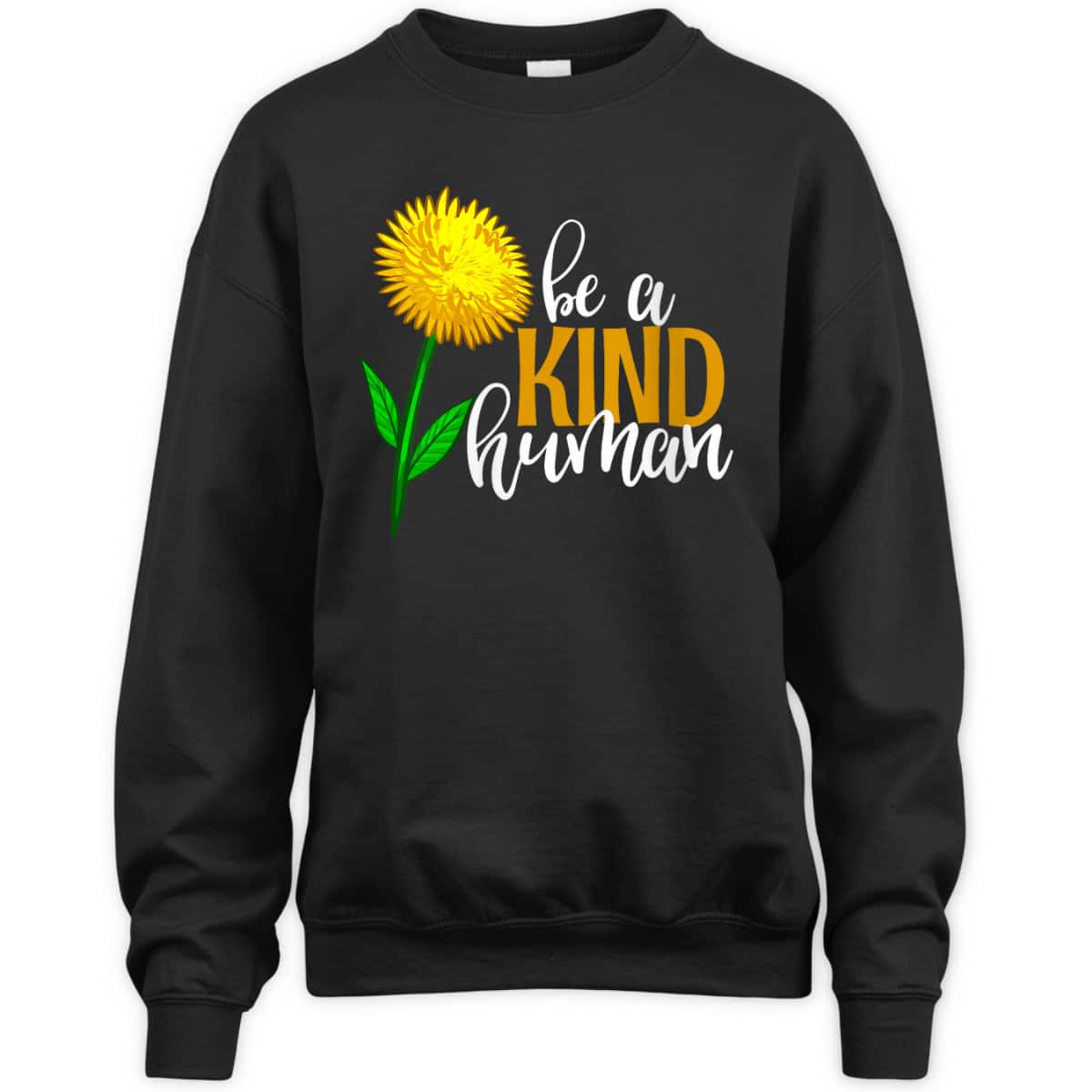 Womens Be A Kind Human Yellow Flower Funny Men Unique Flowers Love T-Shirt