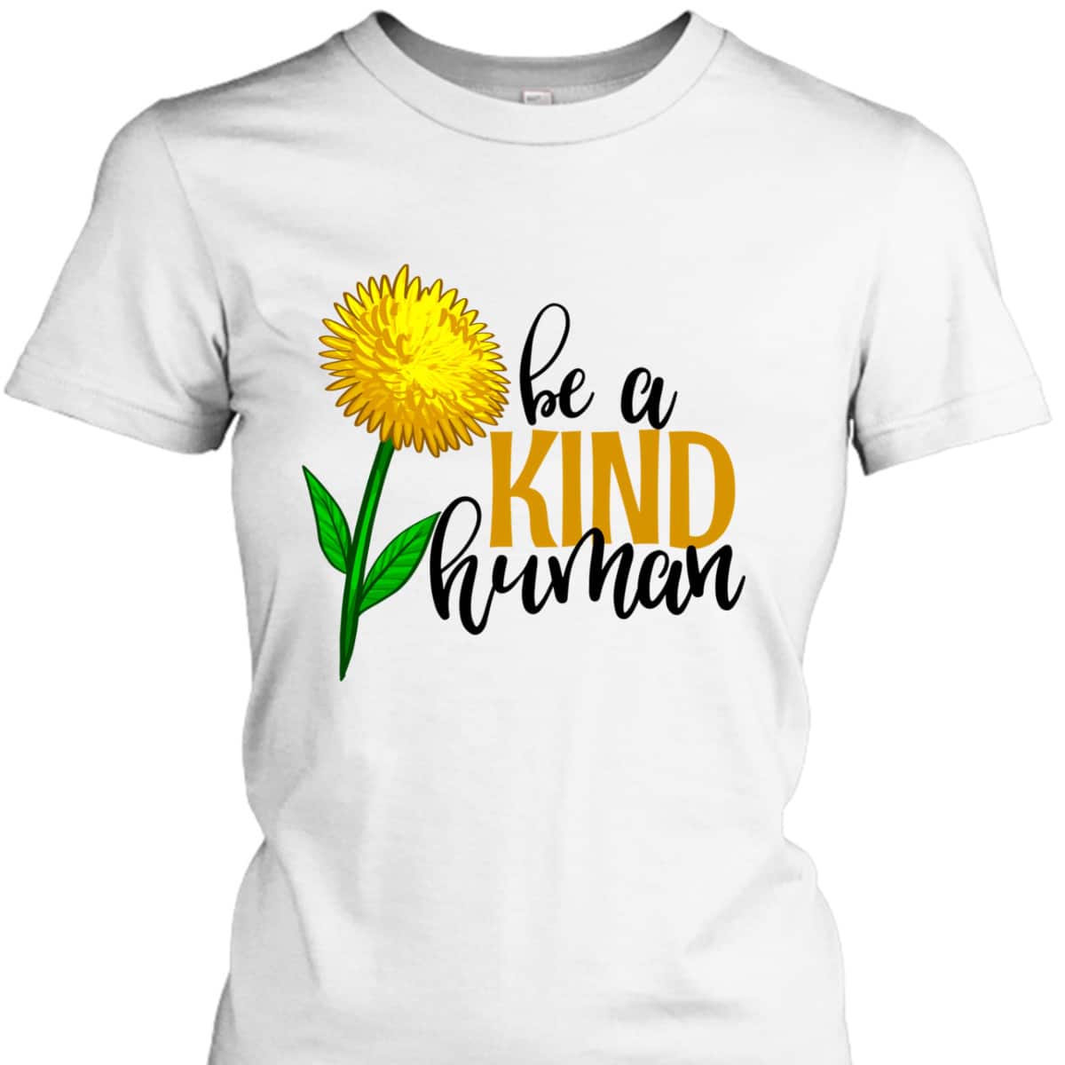 Be A Kind Human Yellow Flower Funny Men Unique Flowers Love T-Shirt