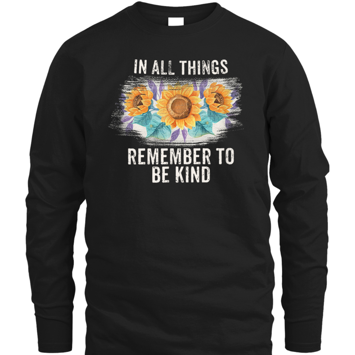 In All Things Remember To Be Kind T-Shirt