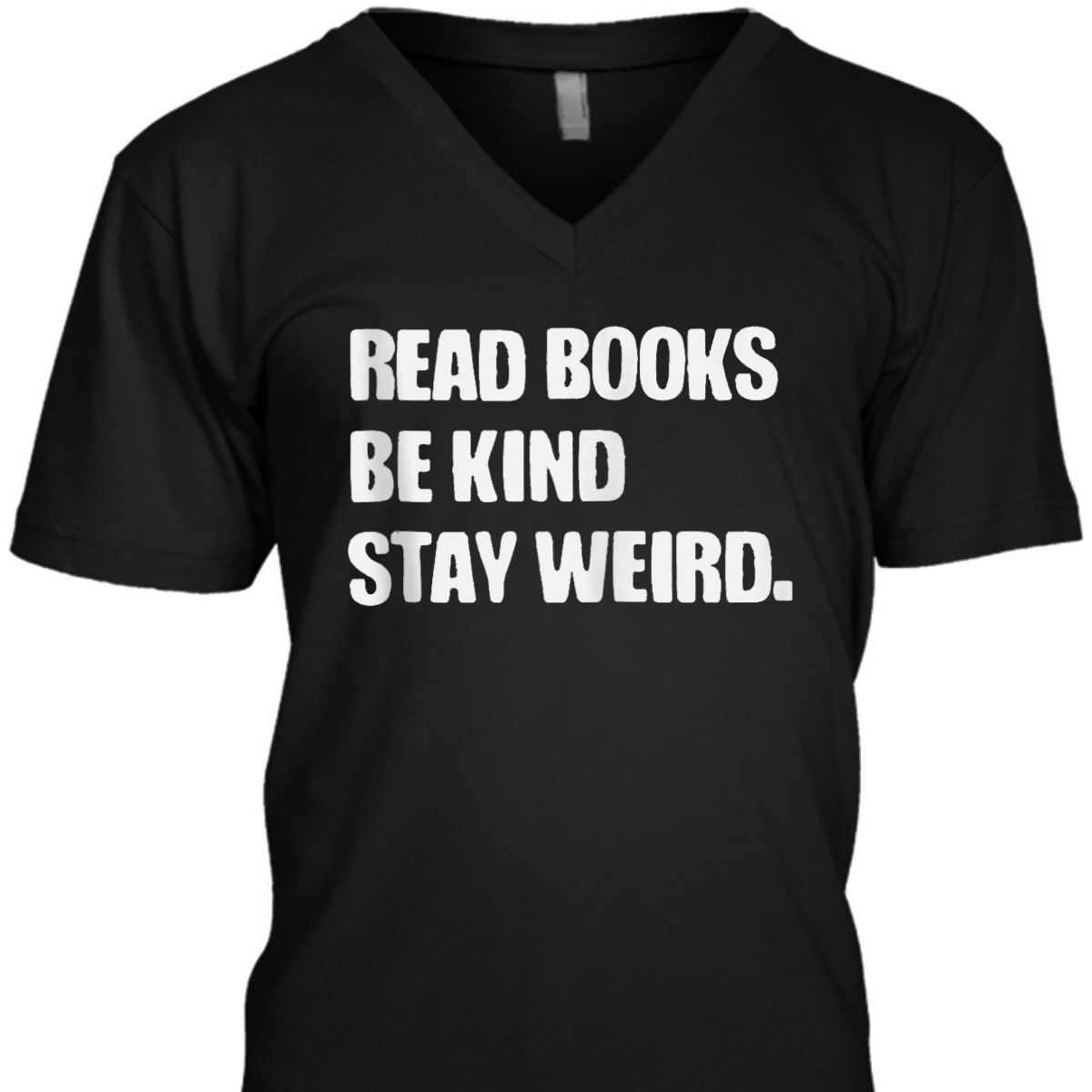 Read Books Be Kind Stay Weird Funny Book Lover T-Shirt