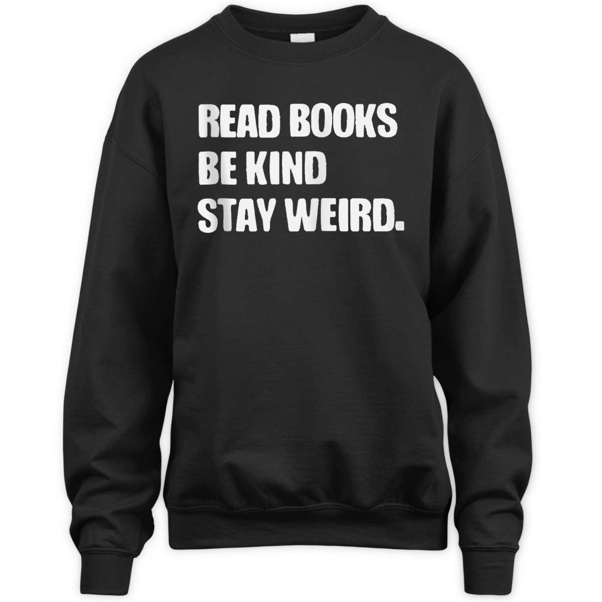 Read Books Be Kind Stay Weird Funny Book Lover T-Shirt