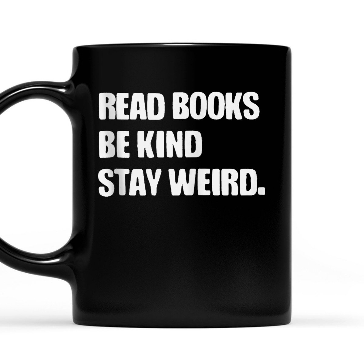 Read Books Be Kind Stay Weird Funny Book Lover T-Shirt