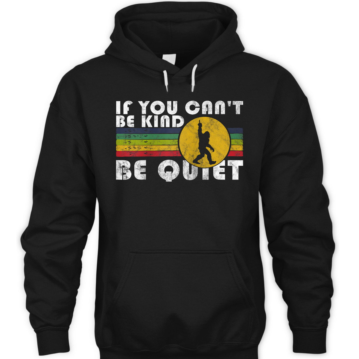 If You Can't Be Kind Be Quiet Sarcastic Kindness Saying T-Shirt
