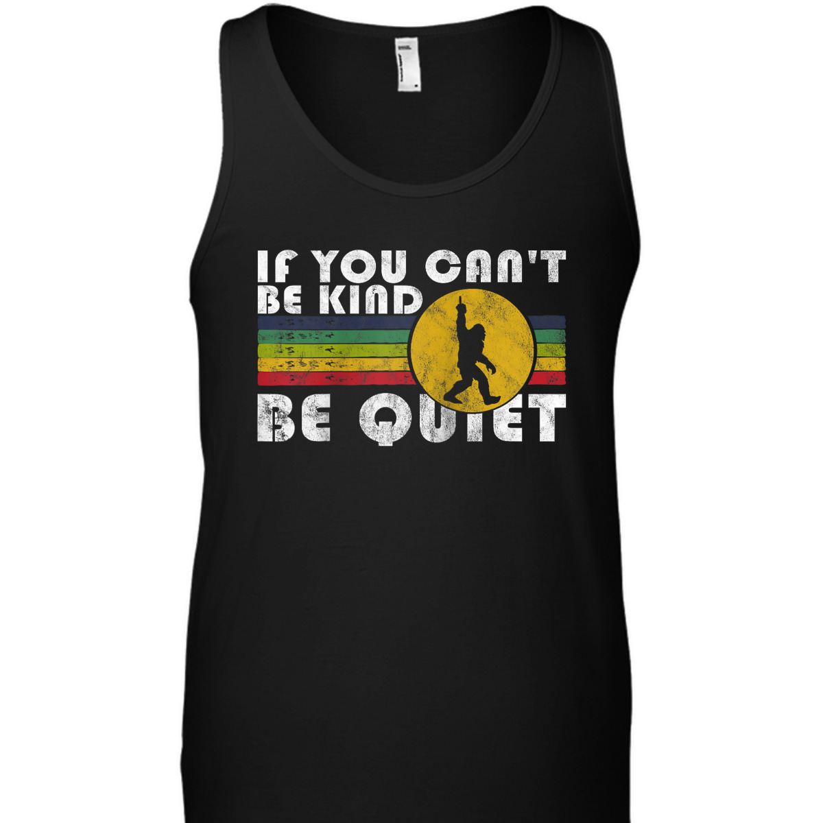 If You Can't Be Kind Be Quiet Sarcastic Kindness Saying T-Shirt