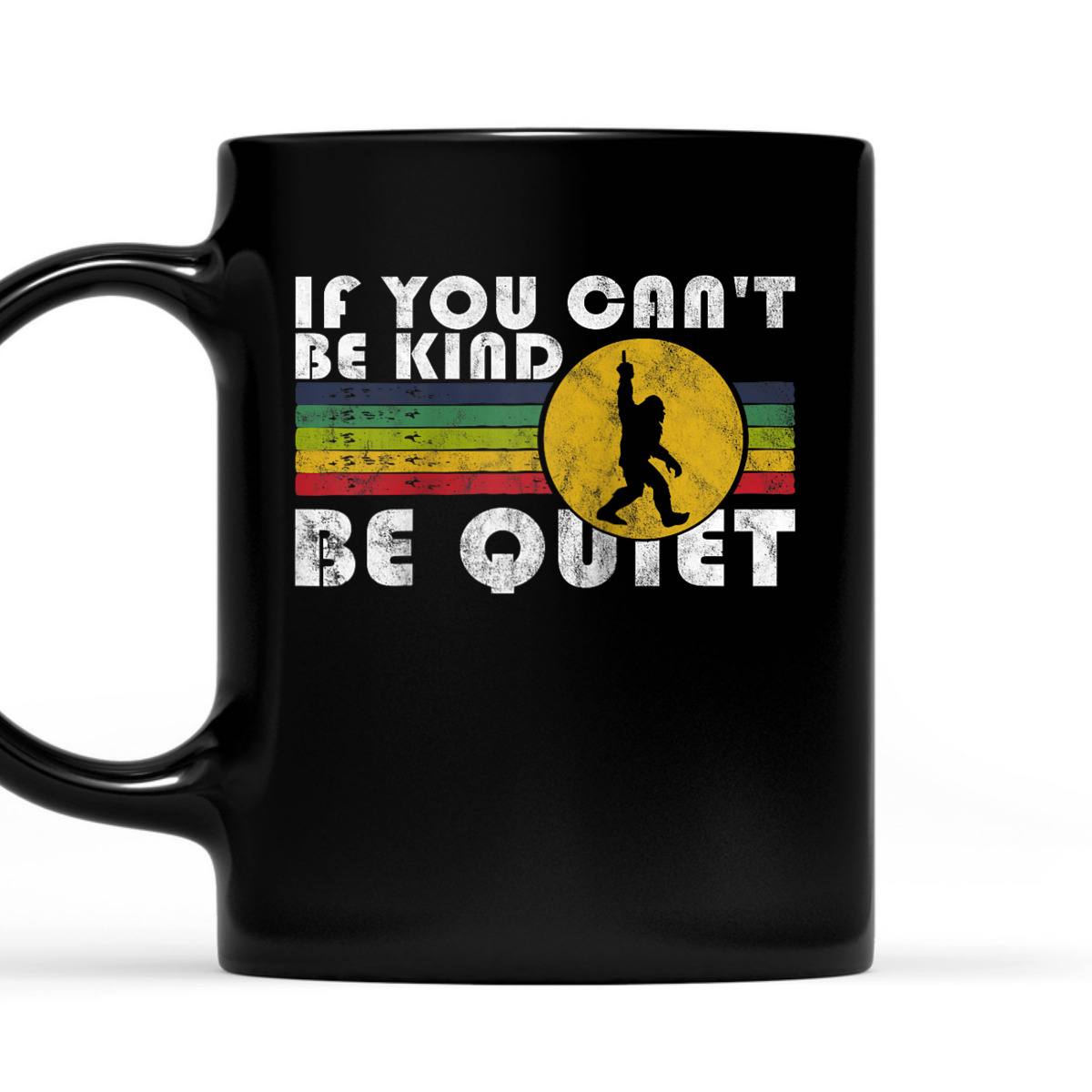 If You Can't Be Kind Be Quiet Sarcastic Kindness Saying T-Shirt If You Can't Be Kind Be Quiet Sarcastic Kindness Saying T-Shirt