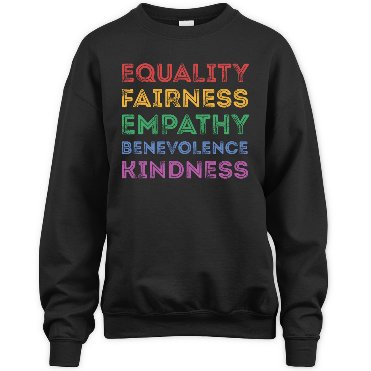 Equality Fairness Empathy Benevolence Kindness T-Shirt Equality Fairness Empathy Benevolence Kindness T-Shirt
