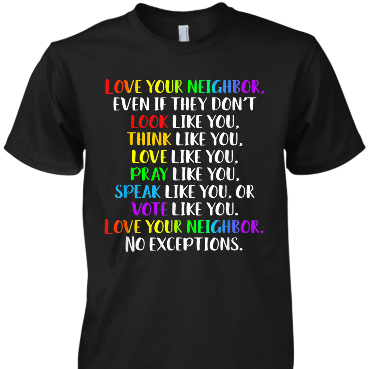 Love Your Neighbor Kindness Equality Rainbow T-Shirt