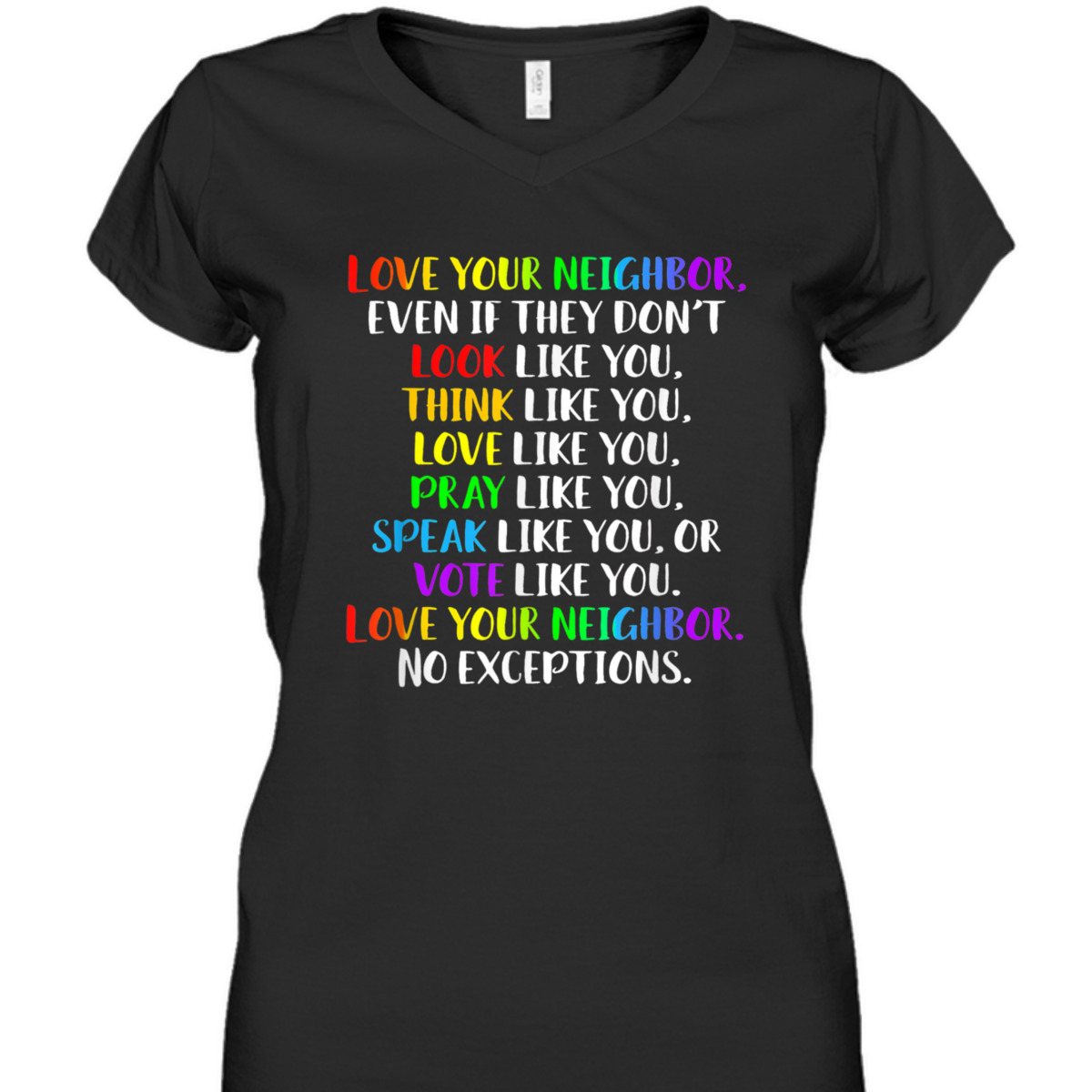 Love Your Neighbor Kindness Equality Rainbow T-Shirt Love Your Neighbor Kindness Equality Rainbow T-Shirt