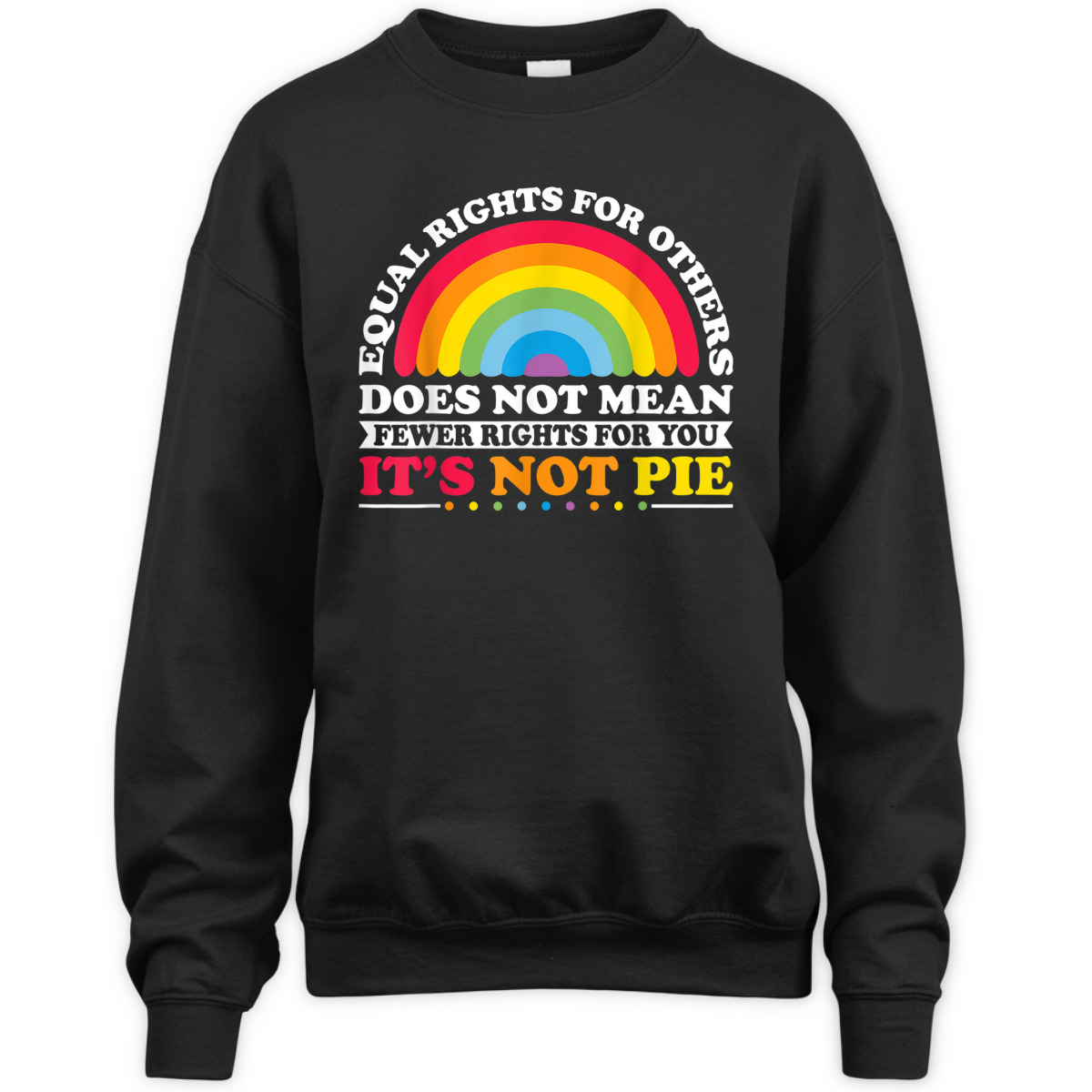 Equal Rights For Others Does Not Mean Equality Pie T-Shirt