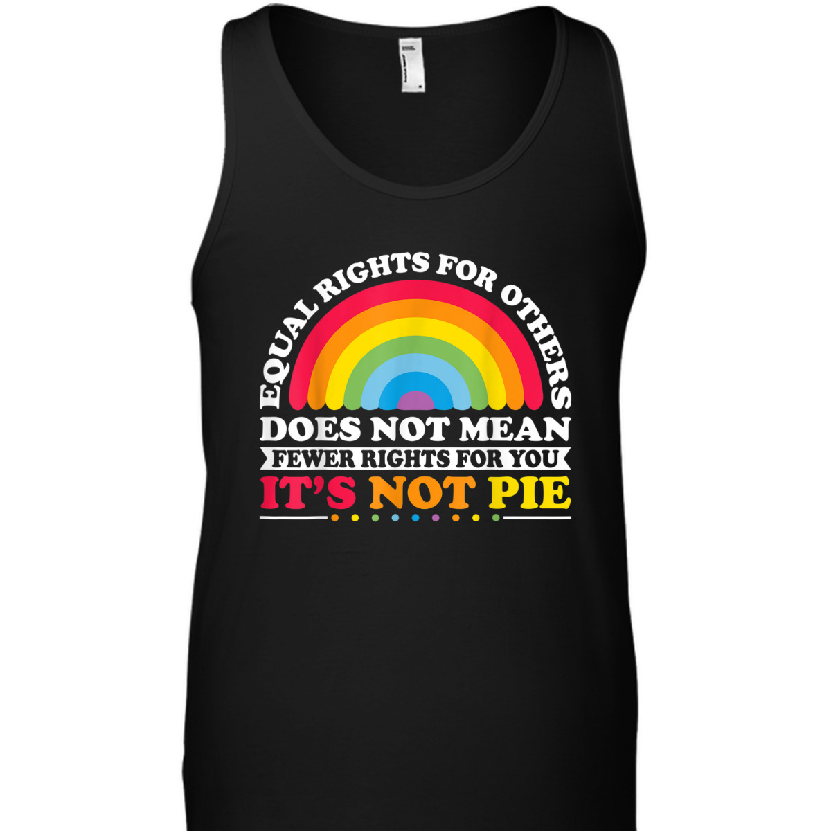 Equal Rights For Others Does Not Mean Equality Pie T-Shirt