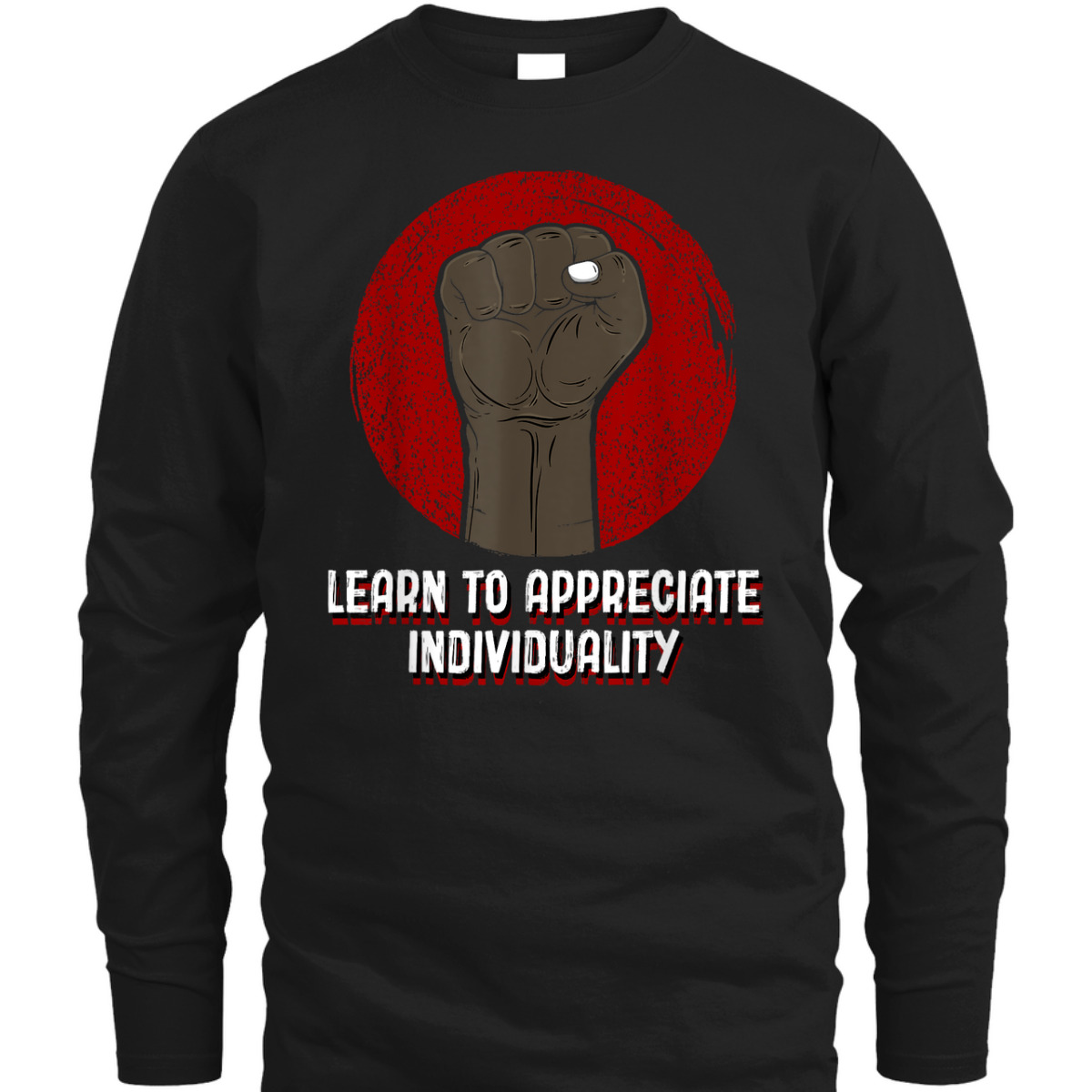 Learn To Appreciate Individuality Anti Racist Humanity T-Shirt