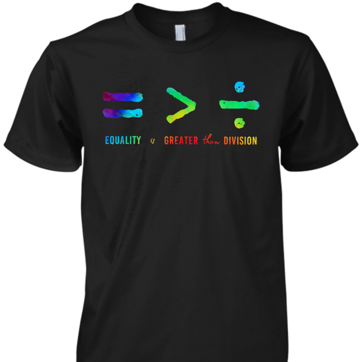 Equality Is Greater Than Division Social Justice Math Symbol T-Shirt