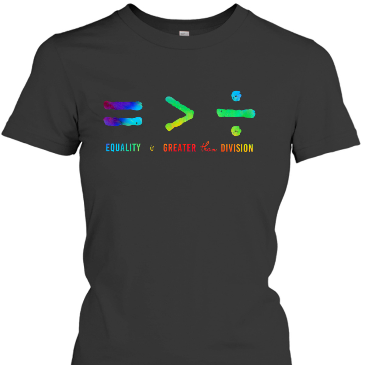Equality Is Greater Than Division Social Justice Math Symbol T-Shirt