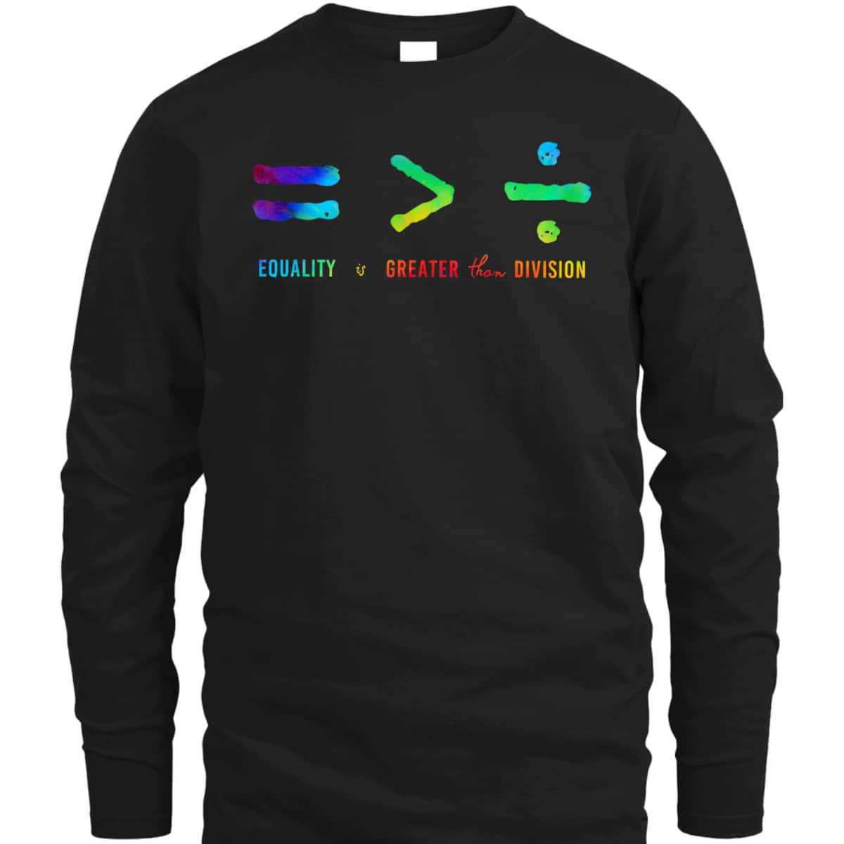 Equality Is Greater Than Division Social Justice Math Symbol T-Shirt