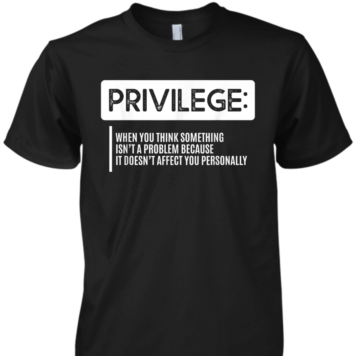 Privilege Civil Right Equality Social Justice T-Shirt Privilege Civil Right Equality Social Justice T-Shirt