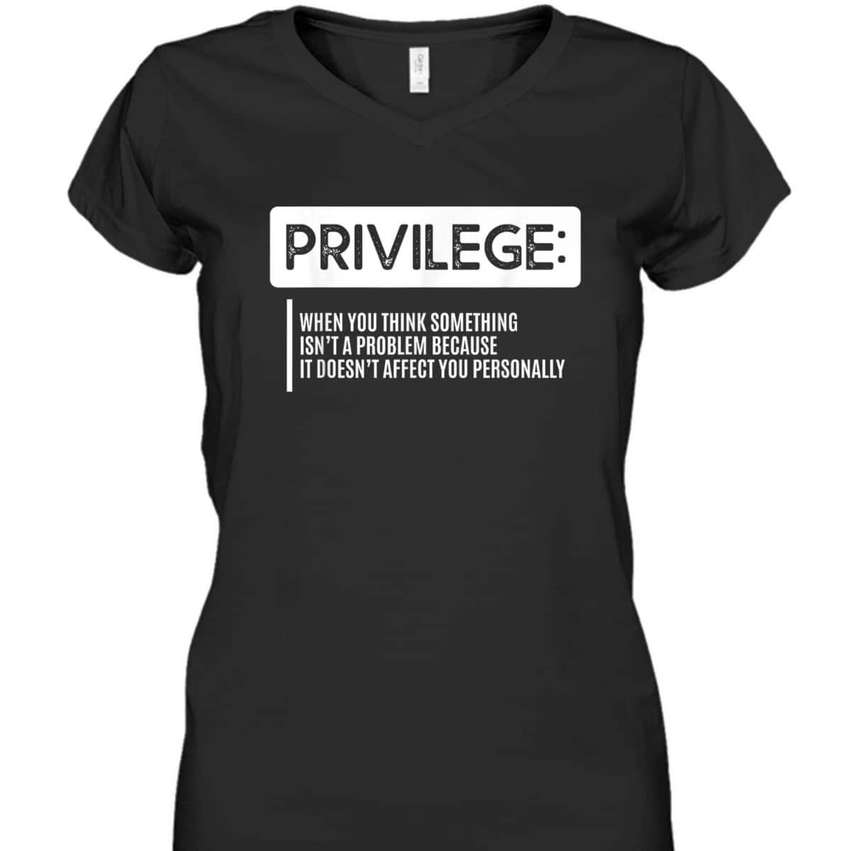 Privilege Civil Right Equality Social Justice T-Shirt Privilege Civil Right Equality Social Justice T-Shirt