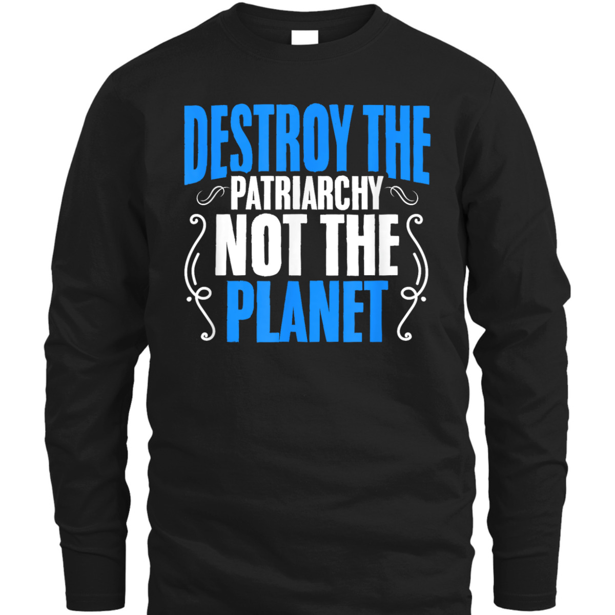 Destroy The Patriarchy Women Equality Feminism Feminist T-Shirt Destroy The Patriarchy Women Equality Feminism Feminist T-Shirt
