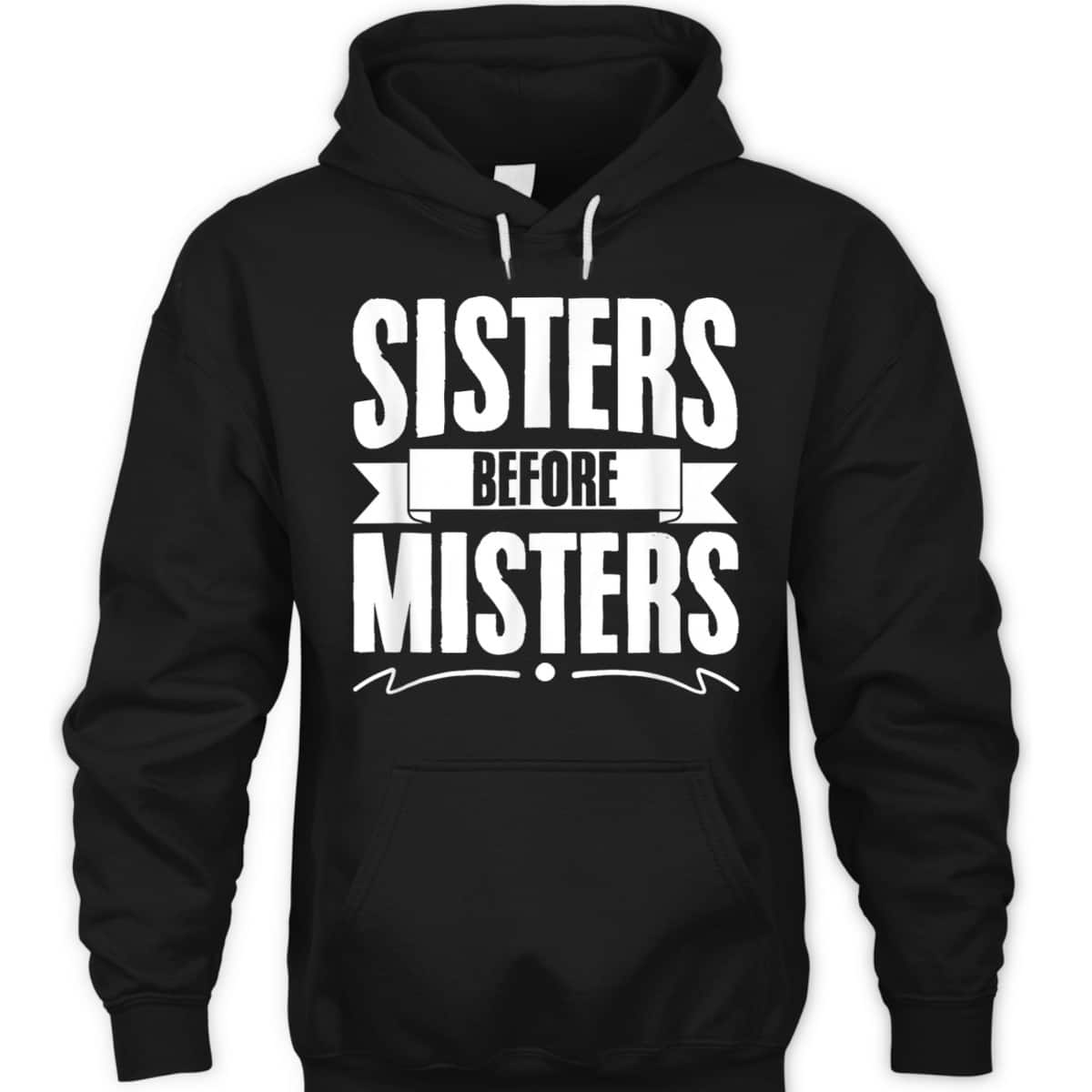 Sisters Before Misters Women Equality Feminism Feminist T-Shirt Sisters Before Misters Women Equality Feminism Feminist T-Shirt