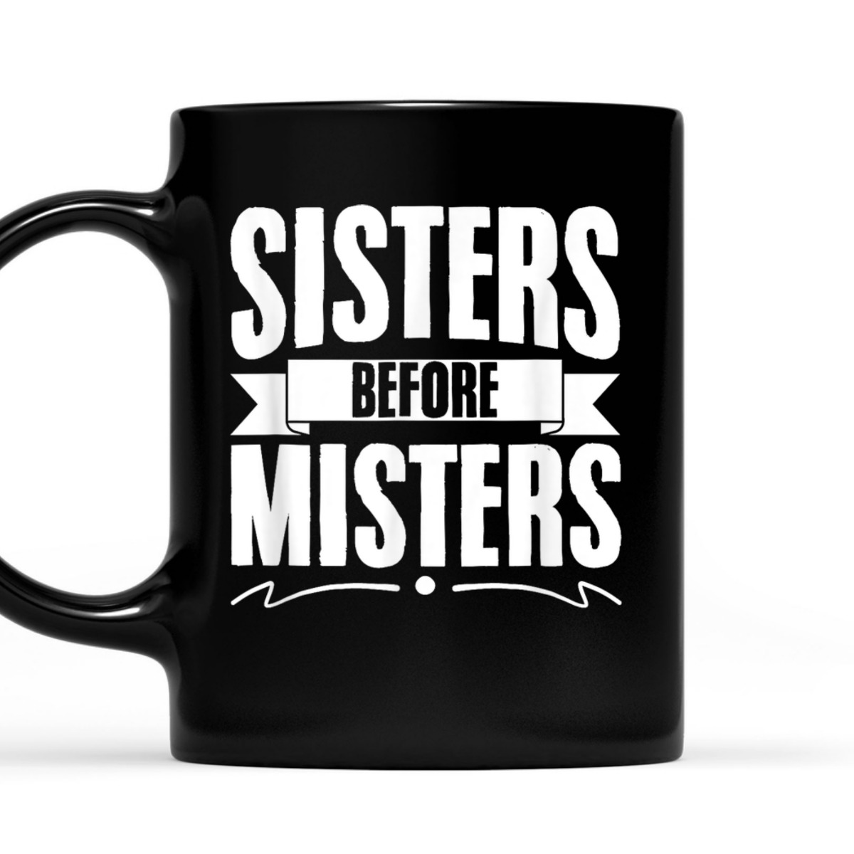 Sisters Before Misters Women Equality Feminism Feminist T-Shirt