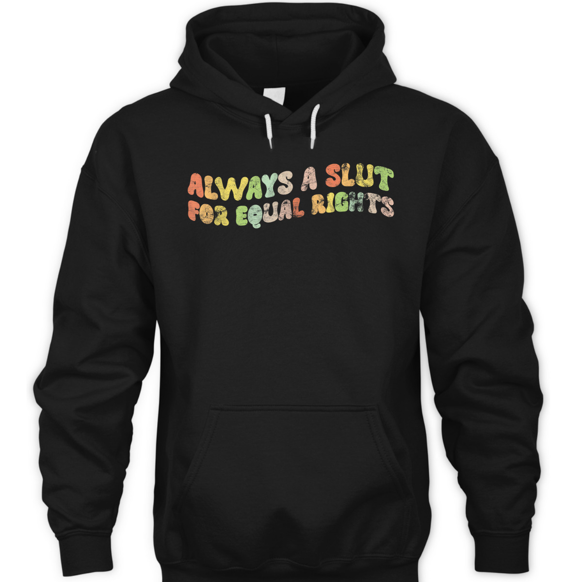 Always A Slut For Equal Rights LGBT Equality T-Shirt Always A Slut For Equal Rights LGBT Equality T-Shirt