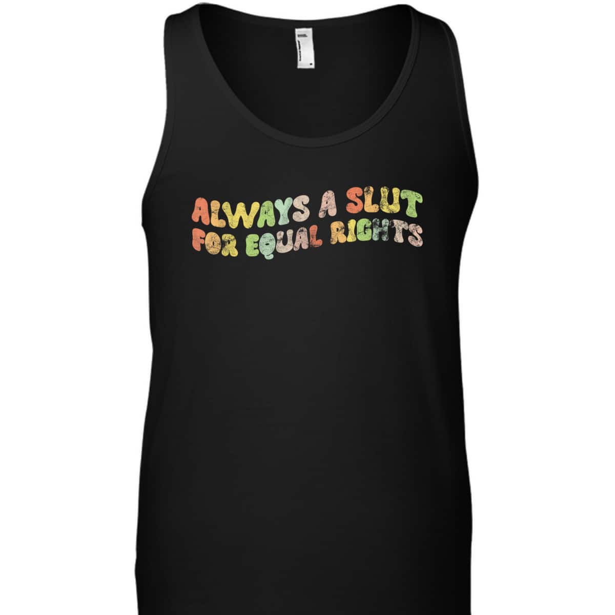 Always A Slut For Equal Rights LGBT Equality T-Shirt Always A Slut For Equal Rights LGBT Equality T-Shirt