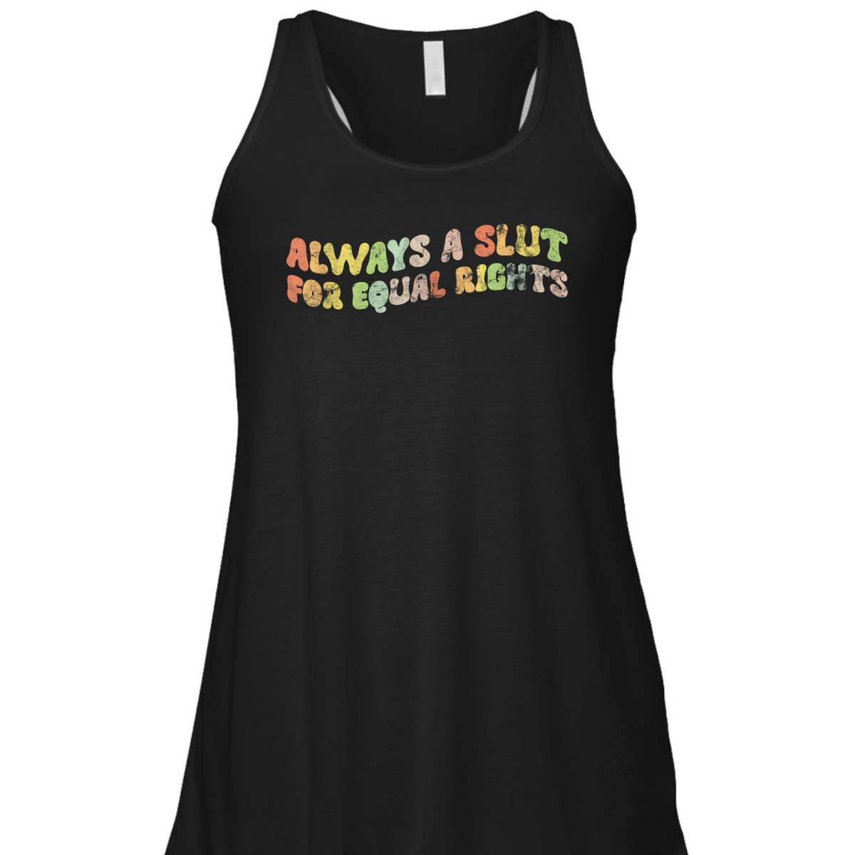 Always A Slut For Equal Rights LGBT Equality T-Shirt Always A Slut For Equal Rights LGBT Equality T-Shirt