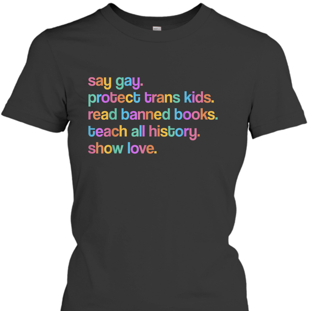 Say Gay Equality Human Rights Pride Gay LGBT Pride Ally T-Shirt