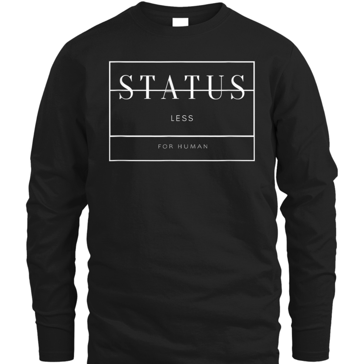 True Funny Statusless Human Equality Of Every Individual T-Shirt