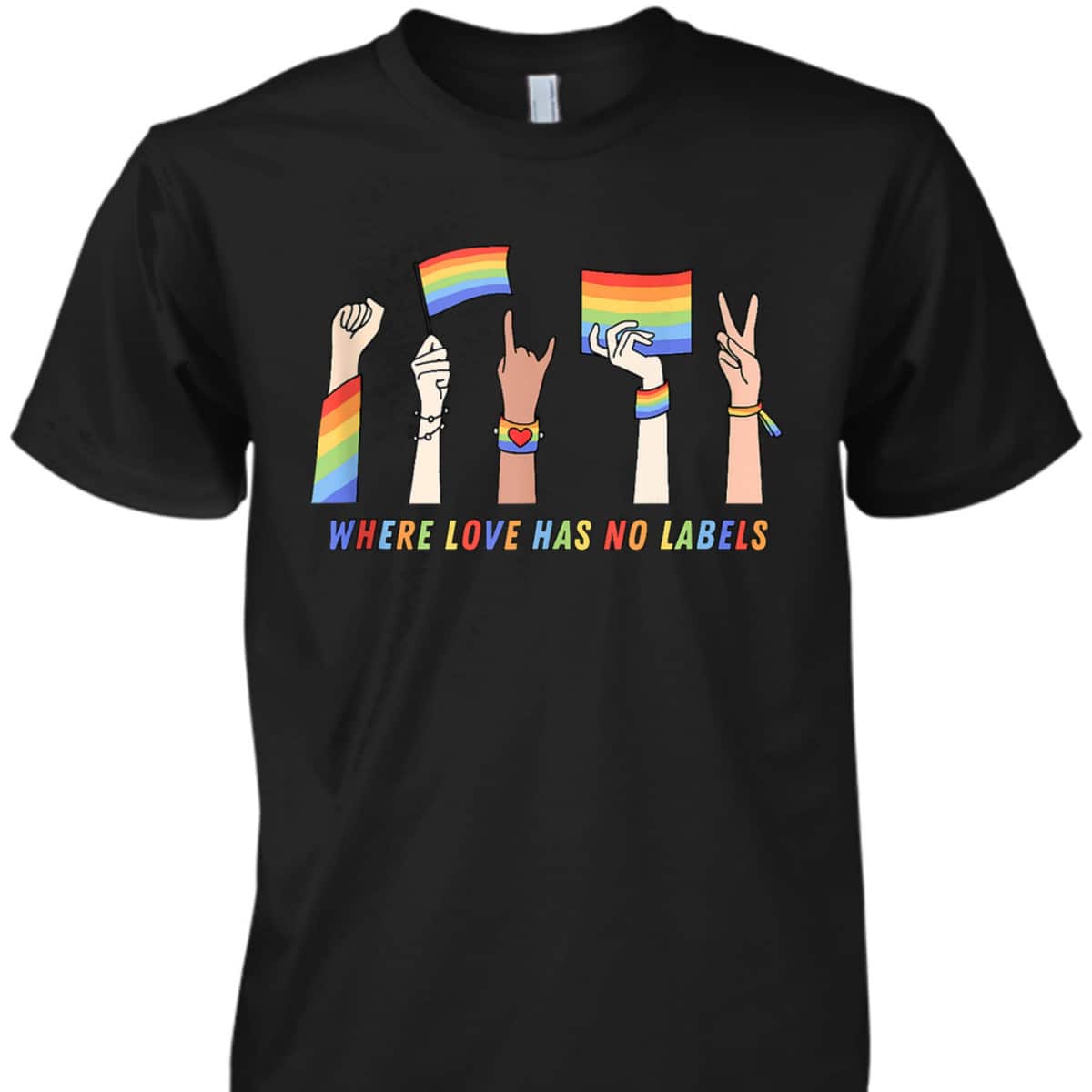 Where Love Has No Labels Rainbow Equality LGBTQ Pride Month T-Shirt Where Love Has No Labels Rainbow Equality LGBTQ Pride Month T-Shirt