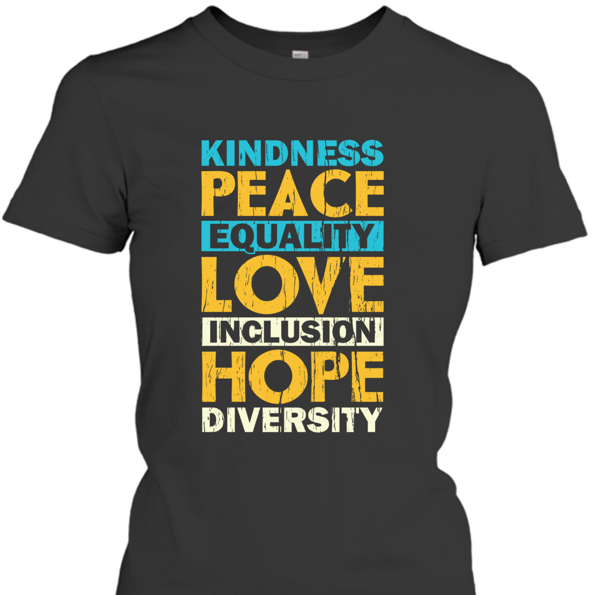 Kindness Peace Equality Love Human Rights Day T-Shirt Kindness Peace Equality Love Human Rights Day T-Shirt