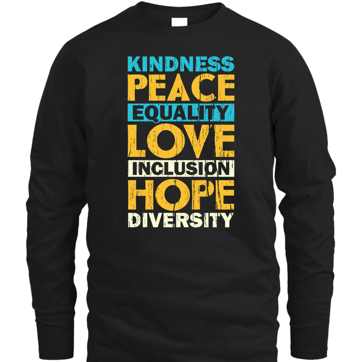 Kindness Peace Equality Love Human Rights Day T-Shirt Kindness Peace Equality Love Human Rights Day T-Shirt