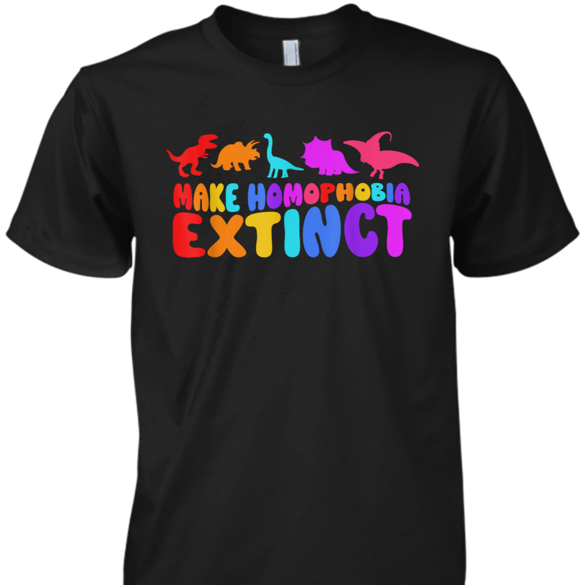Make Homophobia Extinct LGBT Pride Equality Rainbow Dinosaur T-Shirt Make Homophobia Extinct LGBT Pride Equality Rainbow Dinosaur T-Shirt