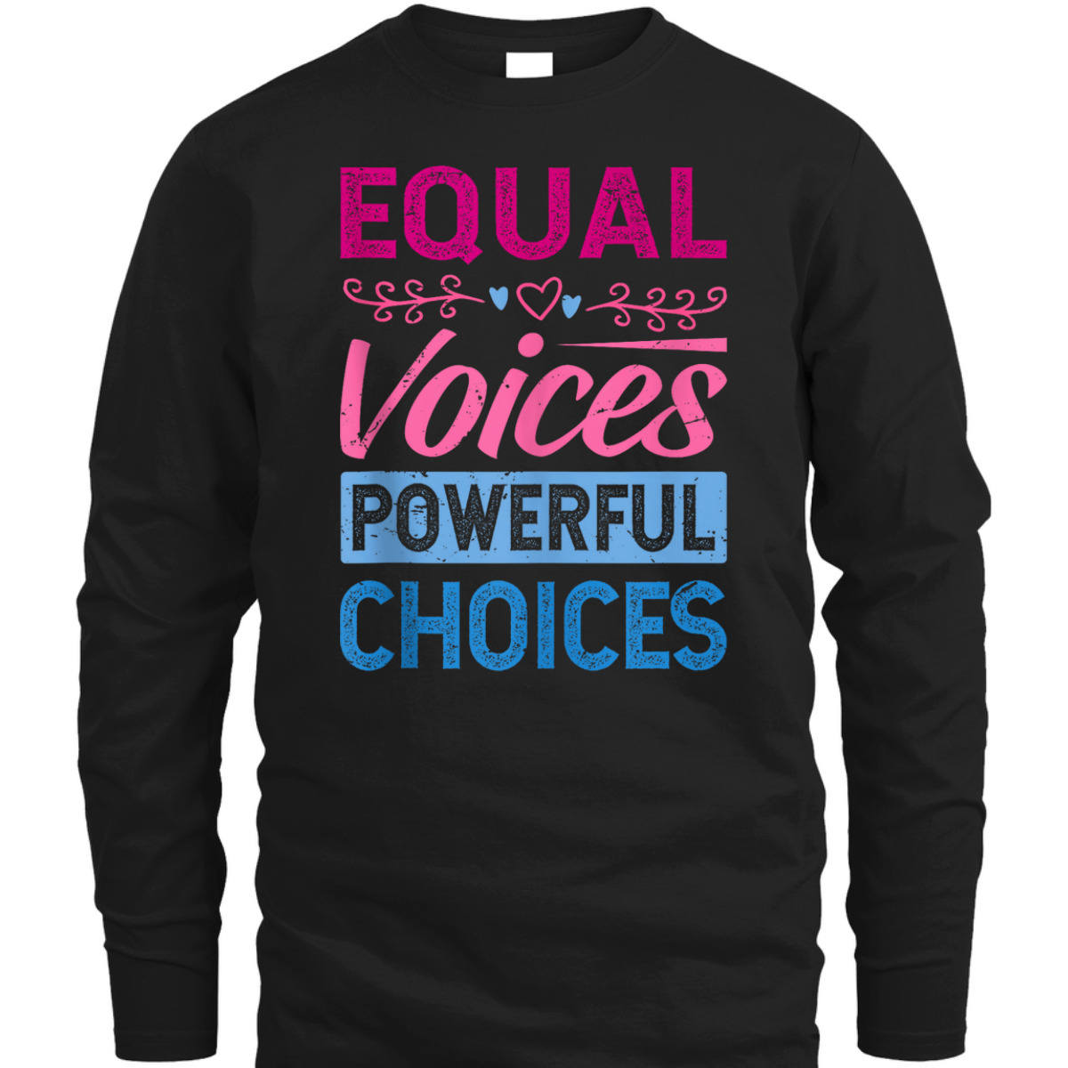 Equal Voices Powerful Choices - Equality Day T-Shirt