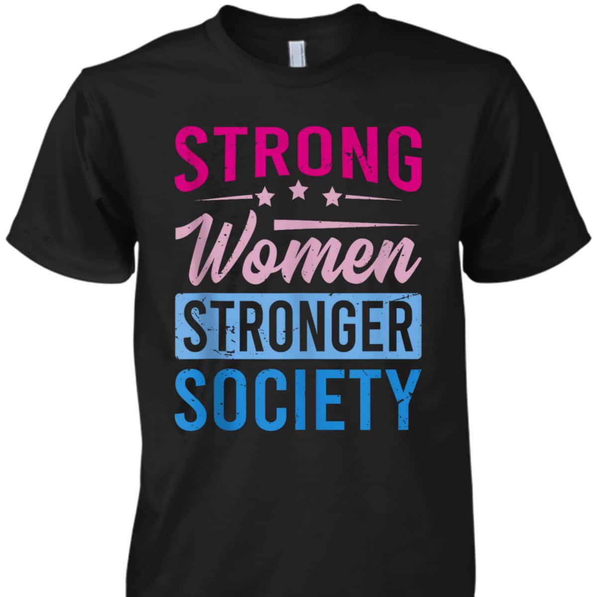 Strong Women Stronger Society - Equality Day T-Shirt