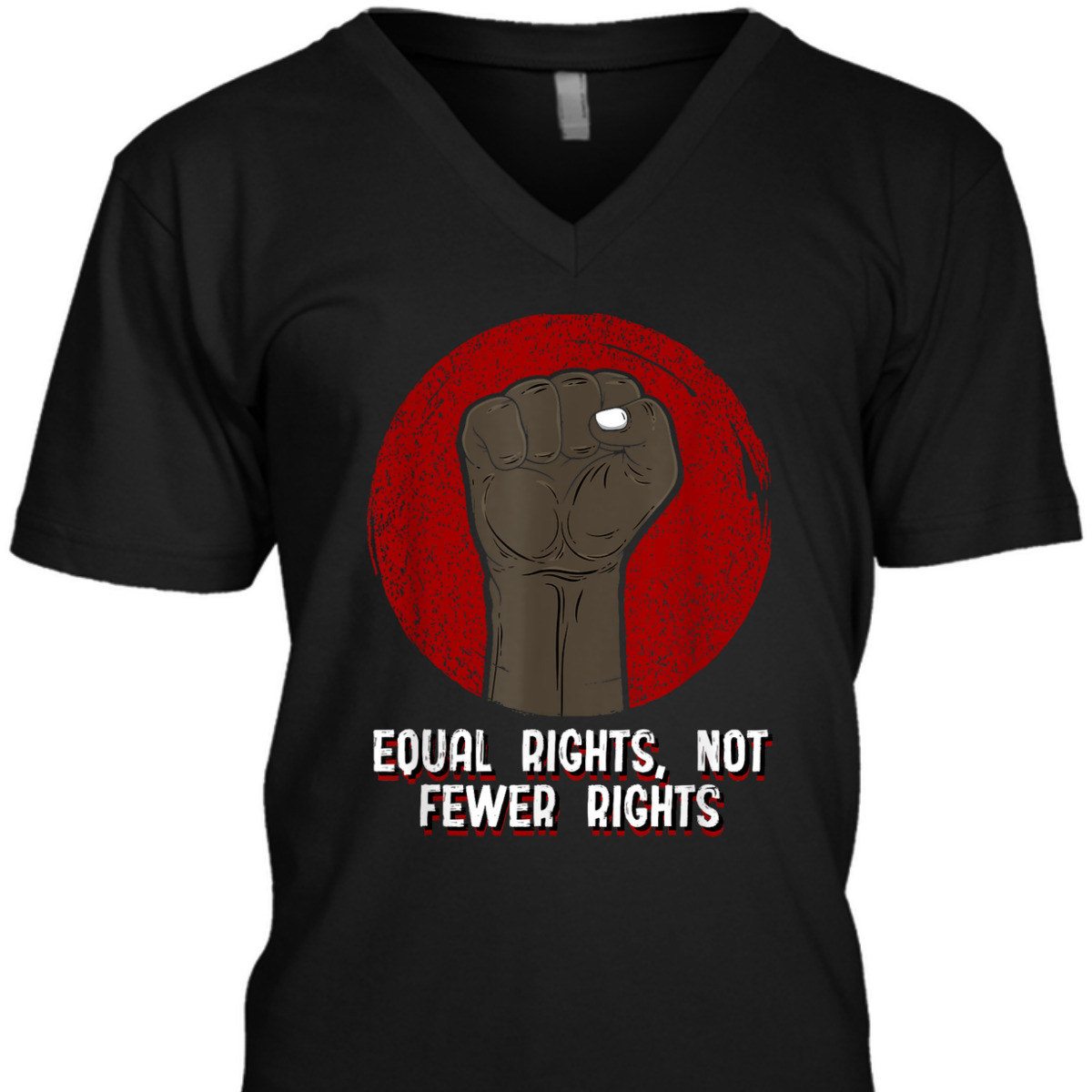 Equal Rights Not Fewer Rights Social Justice Human Rights T-Shirt