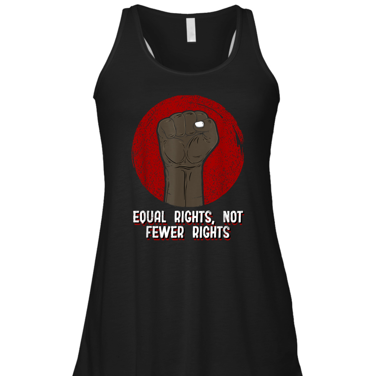 Equal Rights Not Fewer Rights Social Justice Human Rights T-Shirt